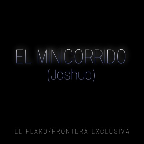 El Minicorrido (Joshua) | Boomplay Music