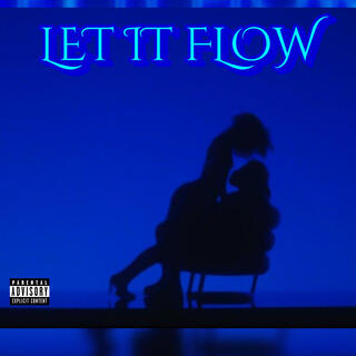 LET IT FLOW