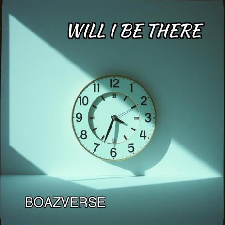 Will i be there | Boomplay Music