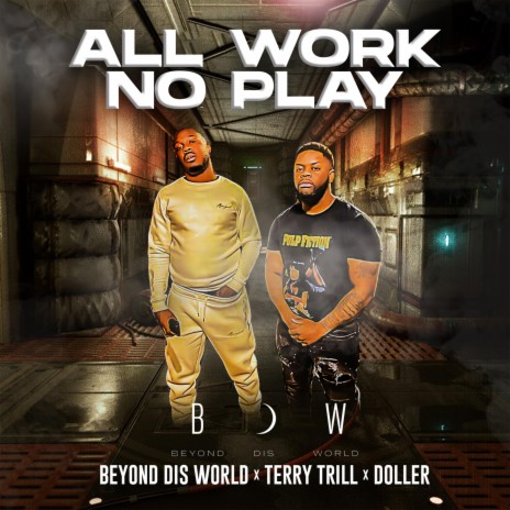 All Work No Play ft. Doller & Terry Trill