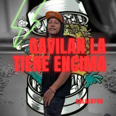 Gavilan La Tiene Encima | Boomplay Music