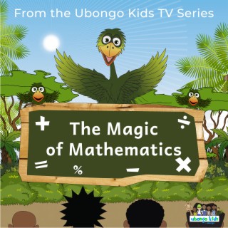 The Magic of Mathematics (From the Ubongo Kids TV Series)