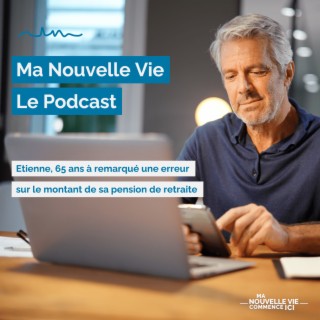 Conséquence d’une erreur sur le RIS sur sa retraite : témoignage d’Etienne - Podcast retraite