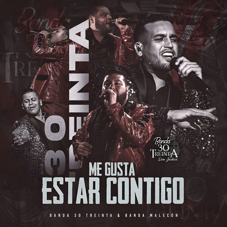 Me Gusta Estar Contigo ft. Banda 30 Treinta | Boomplay Music