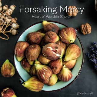 Forsaking Mercy