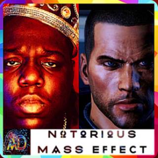 NOTORIOUS MASS EFFECT