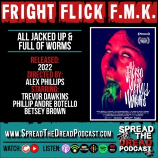 Fright Flick F.M.K. - All Jacked Up And Full Of Worms