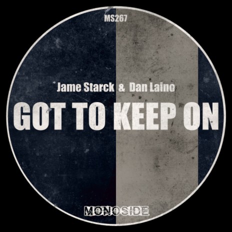 Got To Keep On (Radio Edit) ft. Dan Laino | Boomplay Music