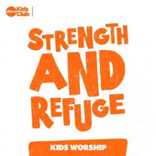 Strength and Refuge | Kids Worship