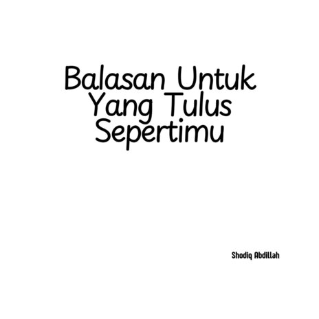 Balasan Untuk Yang Tulus Sepertimu