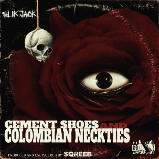 Cement Shoes and Colombian Neckties