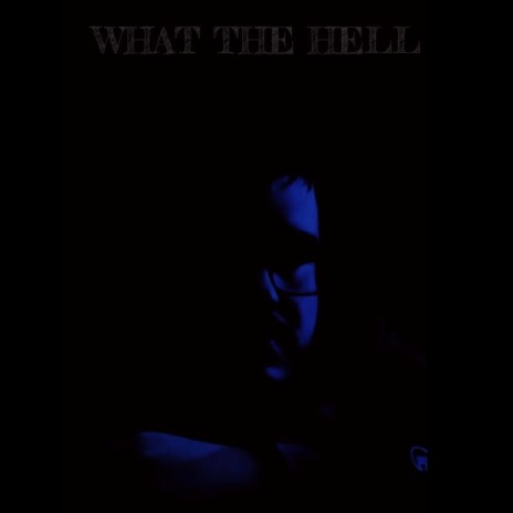 What The Hell | Boomplay Music