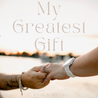 My Greatest Gift lyrics | Boomplay Music