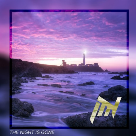 The Night Is Gone | Boomplay Music