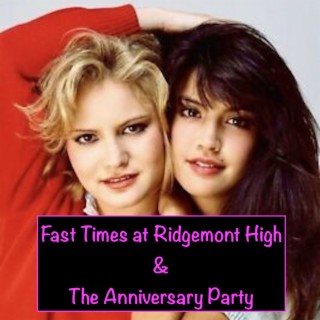 Paid in Puke S5E10: Fast Times at Ridgemont High & The Anniversary Party