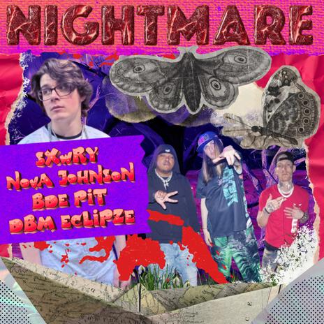 NIGHTMARE ft. SXWRY, NOVA JOHNSON & BDE PIT | Boomplay Music