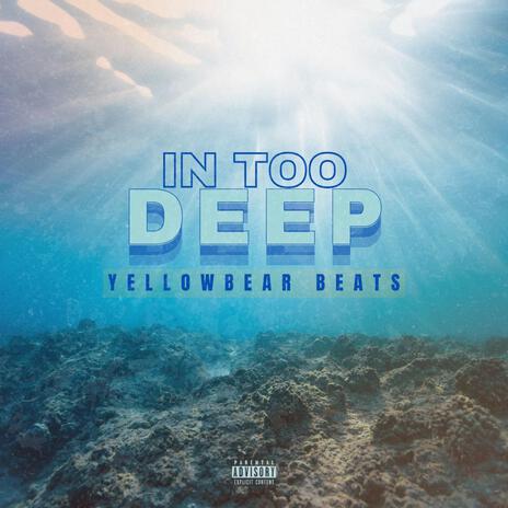 In Too Deep | Boomplay Music