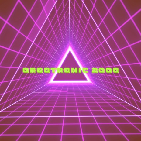 Orgotronic 2000 | Boomplay Music