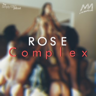 Rose Complex ft. Bennieroselvelt