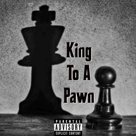 King To A Pawn | Boomplay Music