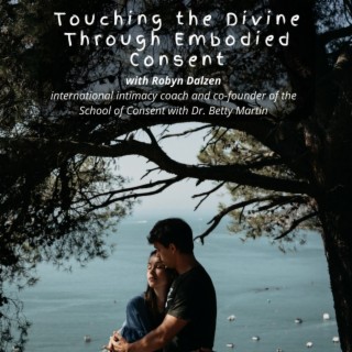 Touching the Divine Through Embodied Consent
