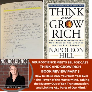 Think and Grow Rich Book Review PART 5 on ”The Power of the Mastermind, Taking the Mystery Out of Sex Transmutation, and Linking ALL Parts of Our Mind.”