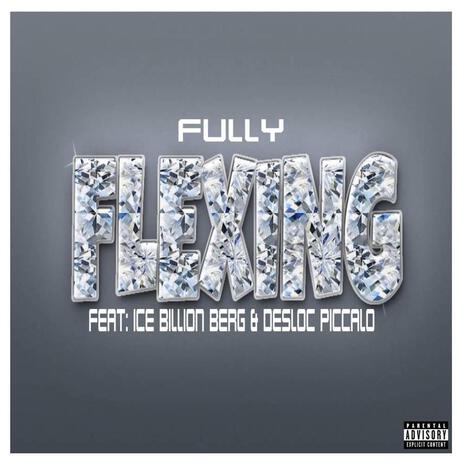 Flexing ft. Ice Billion Berg & Desloc Piccalo | Boomplay Music