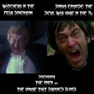 Bonus Episode 14: The Devil Was Huge in the 70s (The Omen and The House That Dripped Blood)
