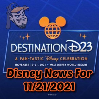 Disney News For 11/21/2021 - Ep. 139