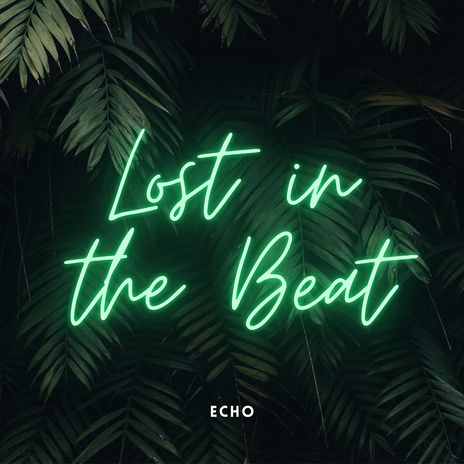 Lost in the Beat | Boomplay Music