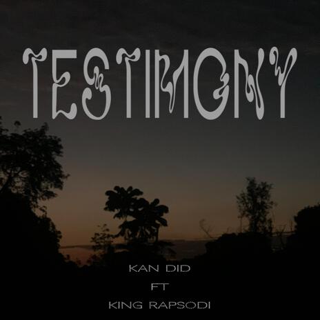 Testimony ft. King Rapsodi | Boomplay Music