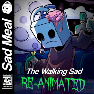 The Walking Sad Re-animated