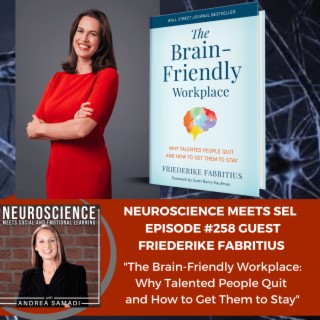 Neuroscientist, Wall Street Journal Best-Selling Author, Friederike Fabritius on her NEW book ”The Brain-Friendly Workplace: Why Talented People Quit and How to Make Them Stay”