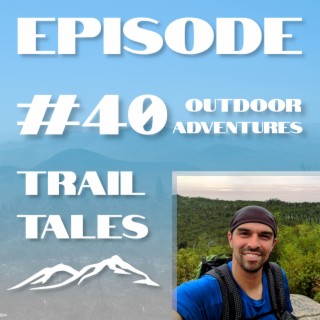 #40 | Vlogging While Thru-Hiking the Appalachian Trail, and Proposing At End with Frozen from Outdoor Adventures on Youtube