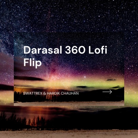 Darasal 360 Lofi Flip ft. Hardik Chauhan | Boomplay Music
