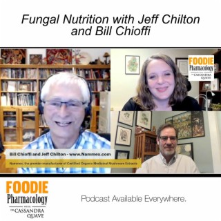 Fungal Nutrition with Jeff Chilton and Bill Chioffi