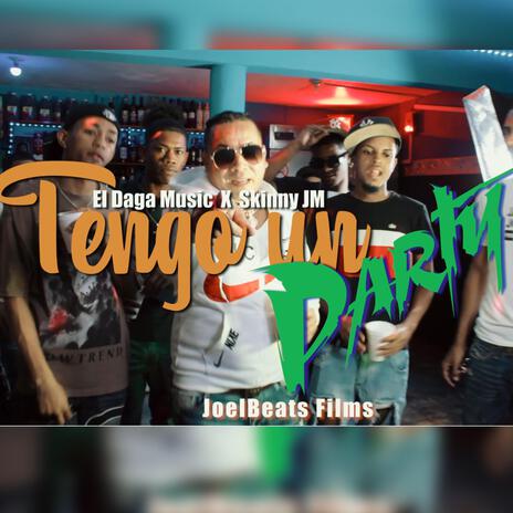 Tengo Un Party ft. Skinny JM | Boomplay Music