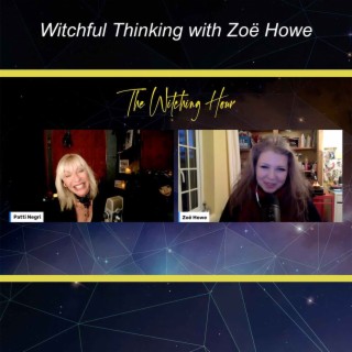 Witchful Thinking with Zoë Howe