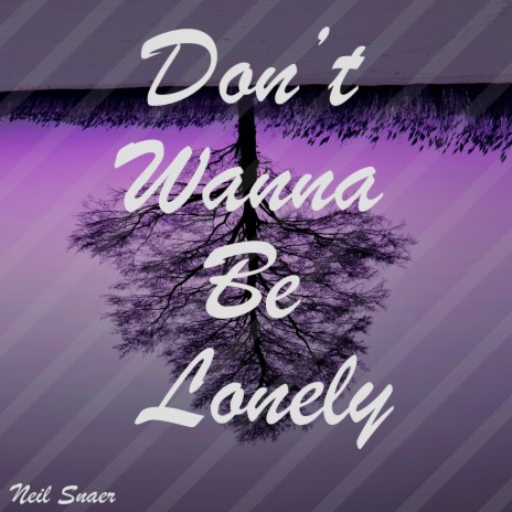 Don't Wanna Be Lonely | Boomplay Music