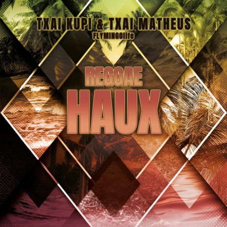 Reggae Haux (Instrumental) ft. Txai Matheus | Boomplay Music