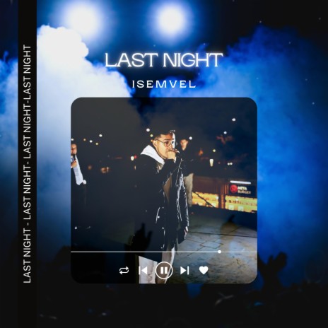 Last night | Boomplay Music