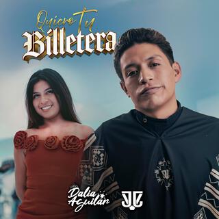 Quiero Tu Billetera ft. Dalia Aguilar lyrics | Boomplay Music