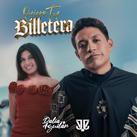 Quiero Tu Billetera ft. Dalia Aguilar | Boomplay Music