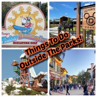 Things To Do Outside The Parks - Ep. 128