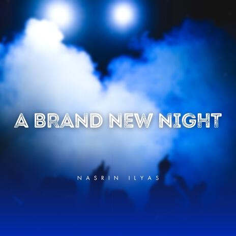 A Brand New Night (Single) | Boomplay Music