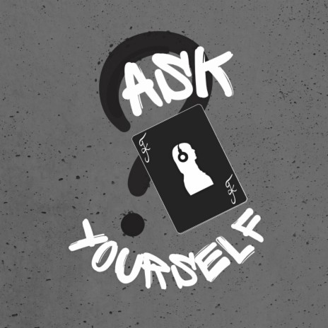 Ask Yourself | Boomplay Music