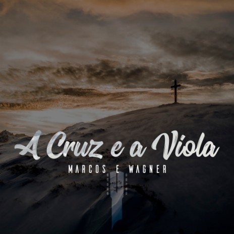 A Cruz e a Viola | Boomplay Music