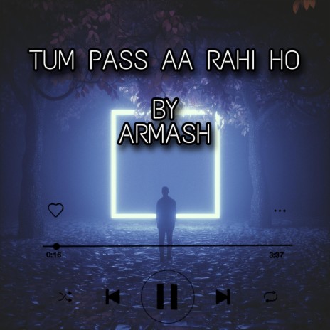 TUM PASS AA RAHI HO | Boomplay Music