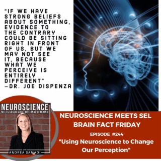 Brain Fact Friday ”Using Neuroscience to Change Our Perception”