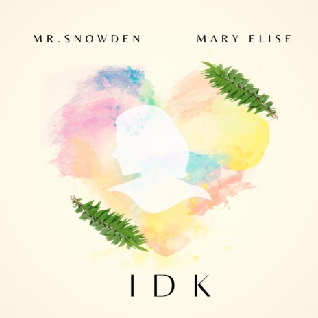 IDK ft. Mary Elise | Boomplay Music